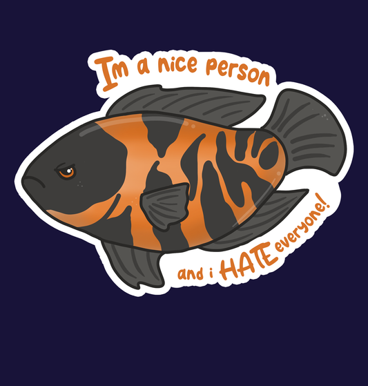I'm a Nice Person and I HATE Everyone Sticker